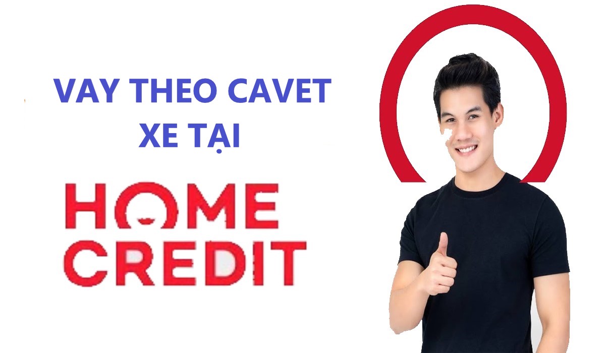 Read more about the article Vay theo Cavet xe HomeCredit Online không chính chủ chỉ 1,6% / tháng