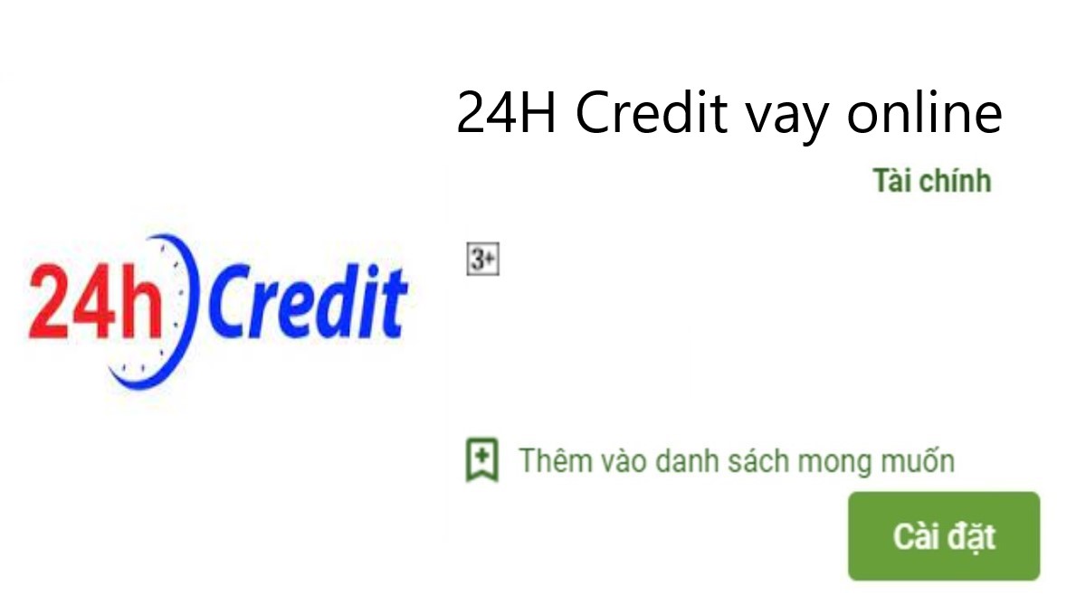 Read more about the article 24H Credit là gì ? Tải app 24H Credit vay tiền nhanh online 247