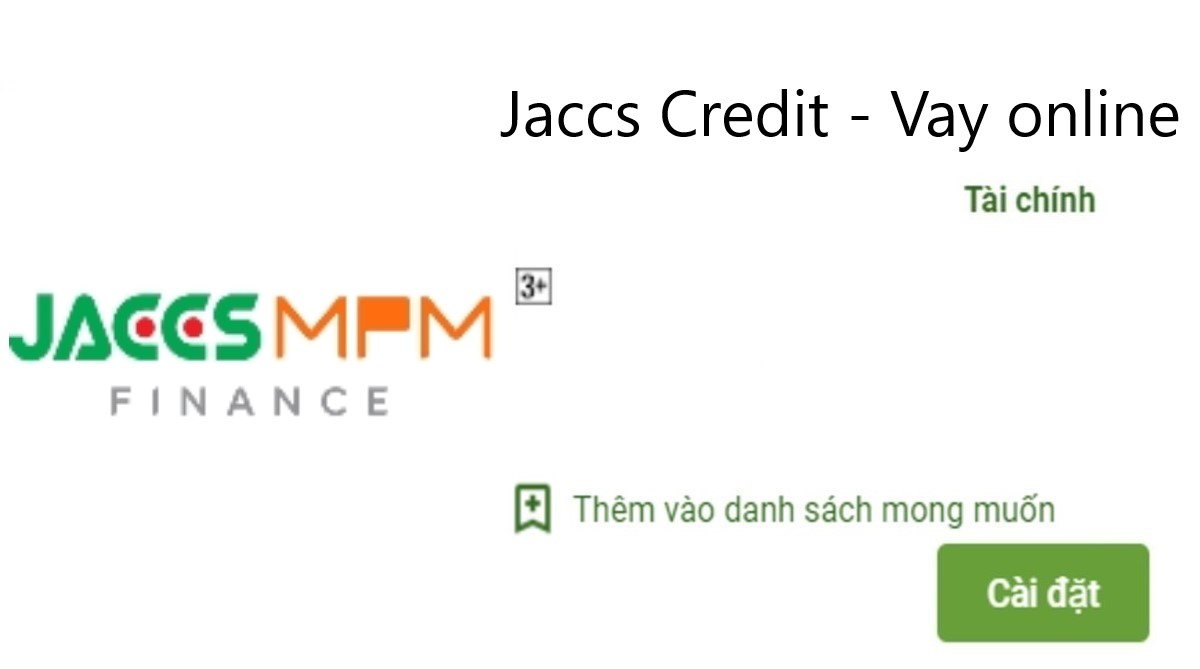 Read more about the article Jaccs Credit là gì ? Tải app Jaccs Credit Apk vay tiền nhanh online 5Tr