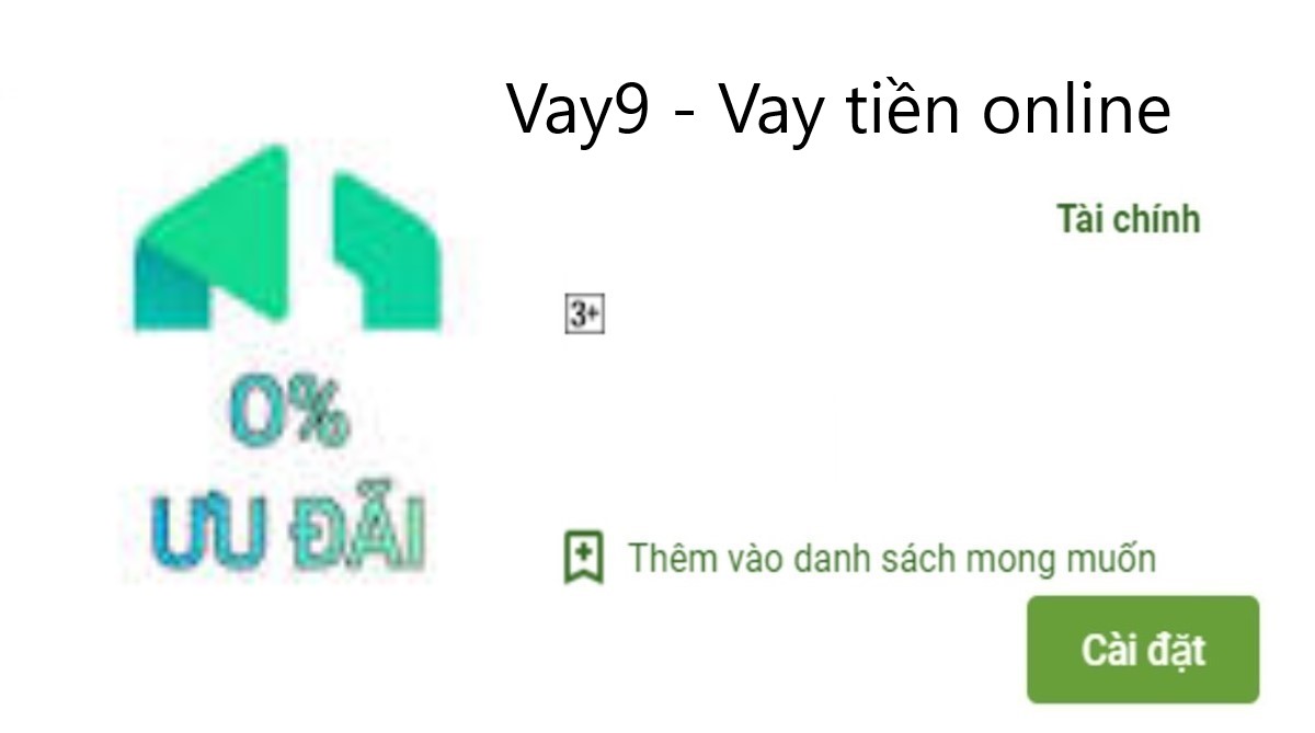 Read more about the article Vay9 là gì ? Tải app Vay9 Apk vay tiền nhanh online 10 Triệu