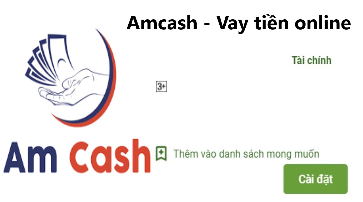 Read more about the article Amcash là gì ? Tải app H5 Amcash Apk Ios vay tiền nhanh online 24H