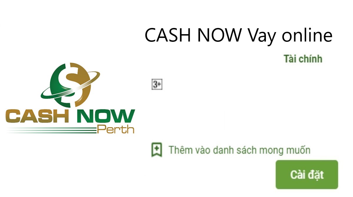 Read more about the article Cash Now là gì ? Tải app Cash Now Apk Ios vay tiền nhanh online 10 Triệu