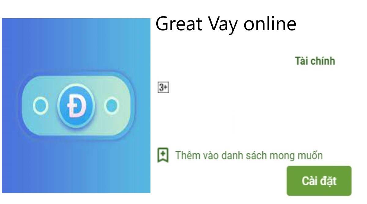 Read more about the article Great Vay là gì ? Tải app Great Vay Apk vay tiền nhanh online 24H