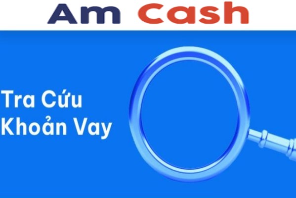 TRA CỨU KHOẢN VAY AMCASH