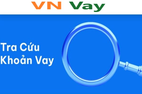 tra cuu khoan vay vn vay