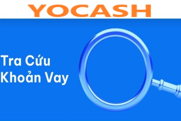 TRA CỨU KHOẢN VAY YOCASH