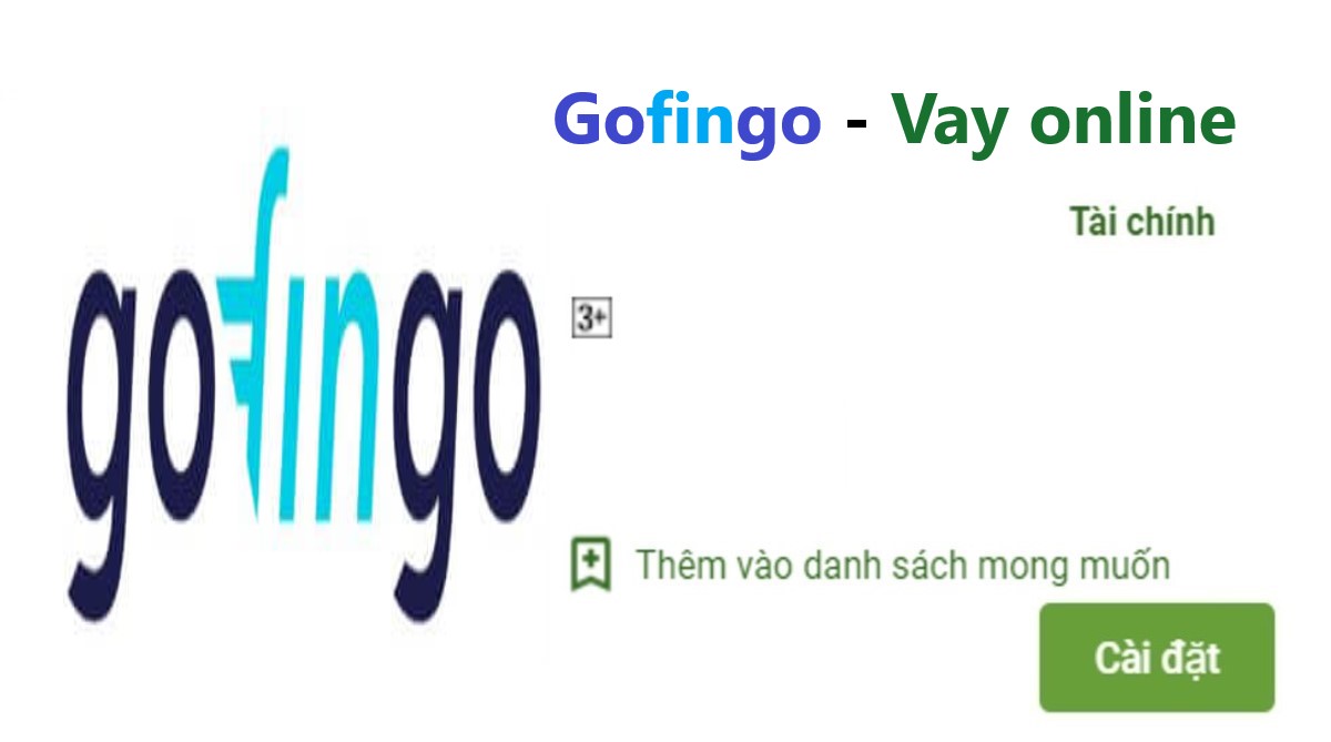 Read more about the article Gofingo là gì ? Tải app Gofingo Senmo vay tiền nhanh online 24H