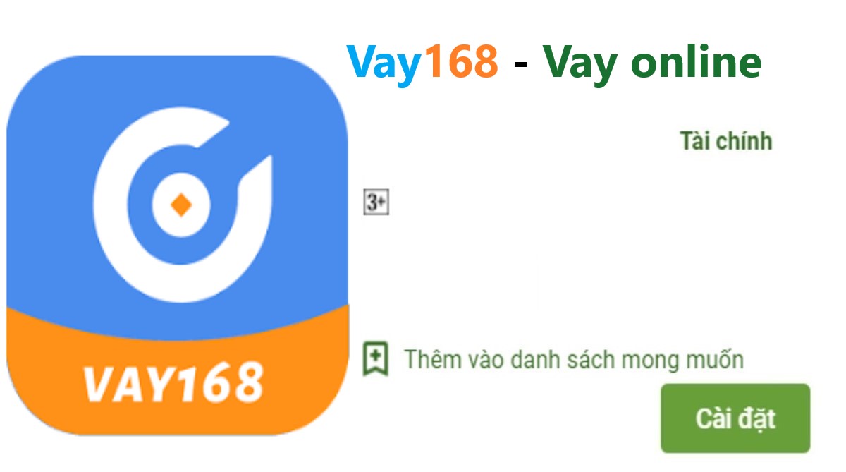 Read more about the article Vay168 là gì ? Tải app Vay168 Apk Ios vay tiền nhanh online