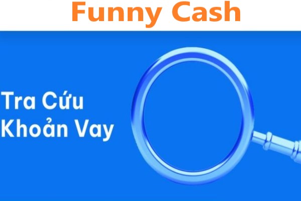 tra cứu khoản vay funny cash